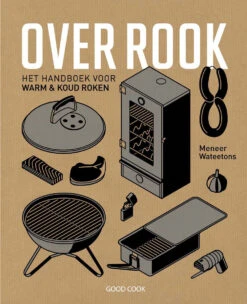 Over Rook : Het Handboek Voor Koud En Warm Roken
